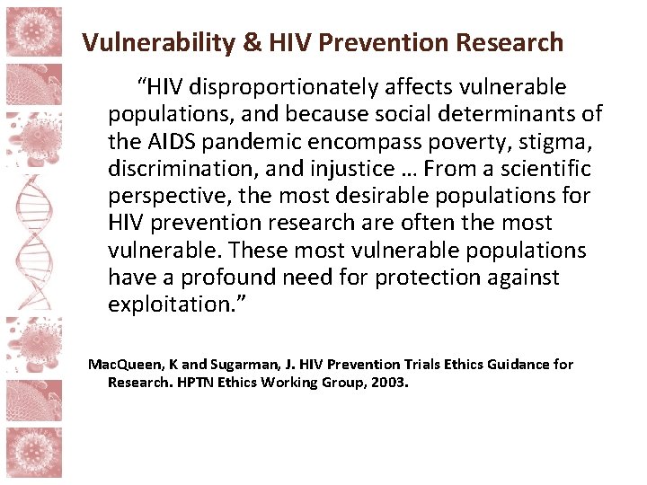 Vulnerability & HIV Prevention Research “HIV disproportionately affects vulnerable populations, and because social determinants