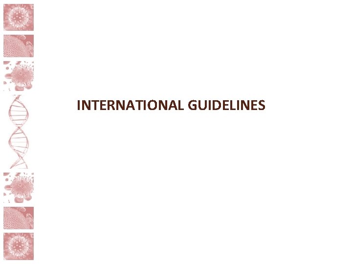 INTERNATIONAL GUIDELINES 