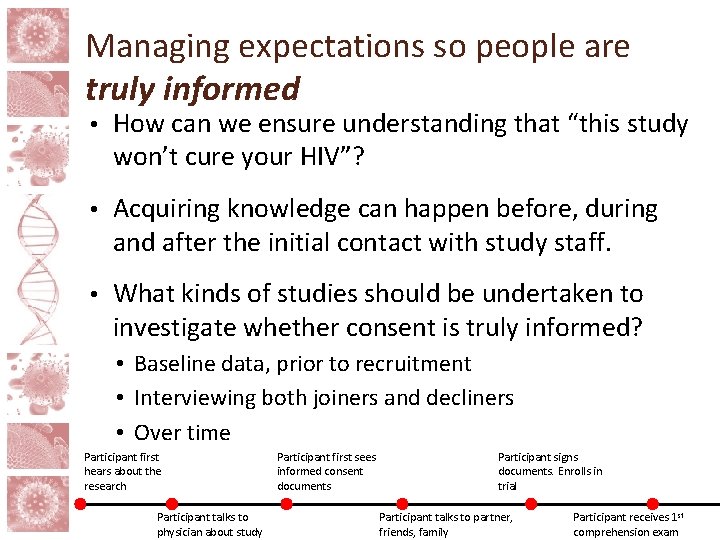 Managing expectations so people are truly informed • How can we ensure understanding that