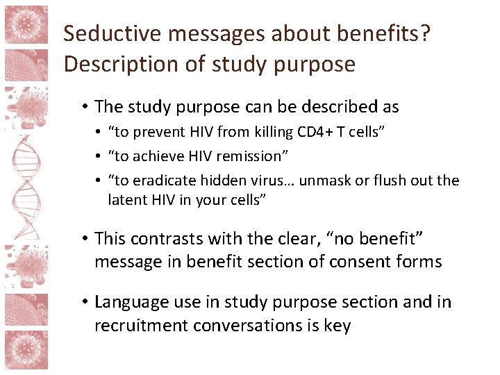 Seductive messages about benefits? Description of study purpose • The study purpose can be