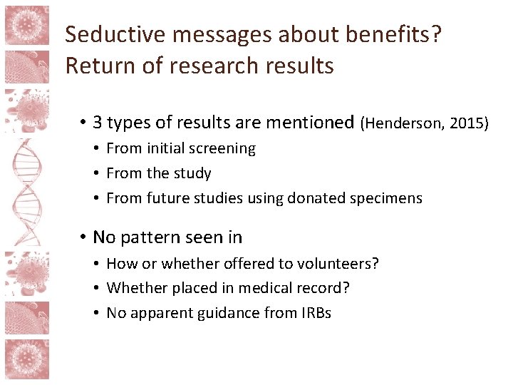 Seductive messages about benefits? Return of research results • 3 types of results are