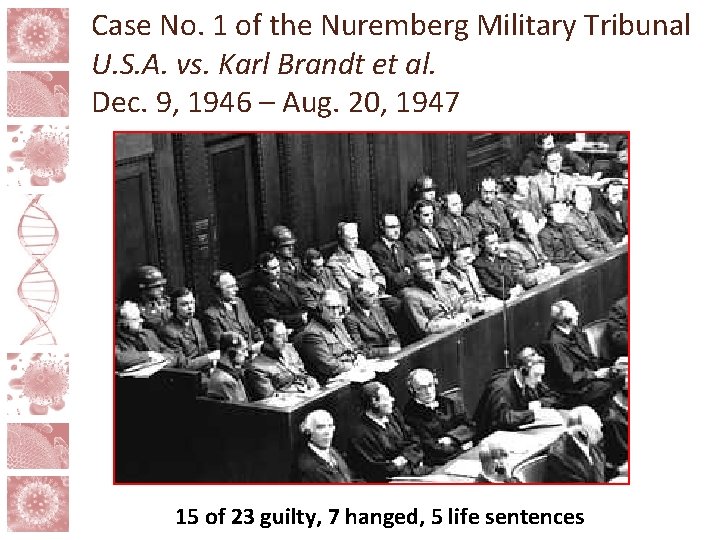 Case No. 1 of the Nuremberg Military Tribunal U. S. A. vs. Karl Brandt