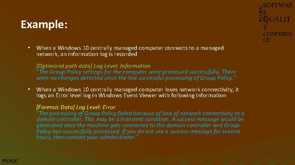 Example: • When a Windows 10 centrally managed computer connects to a managed network,