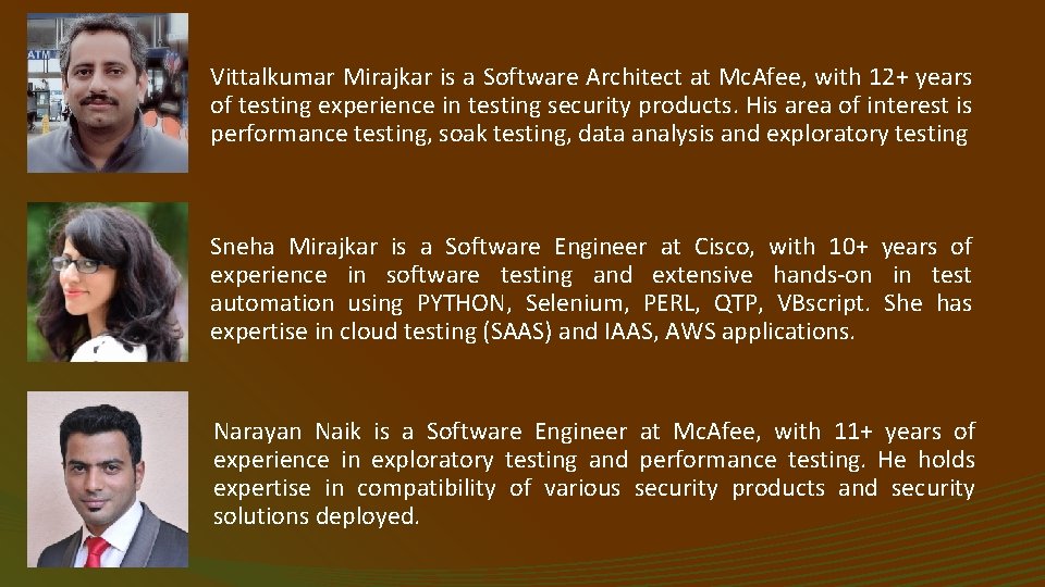 Vittalkumar Mirajkar is a Software Architect at Mc. Afee, with 12+ years of testing