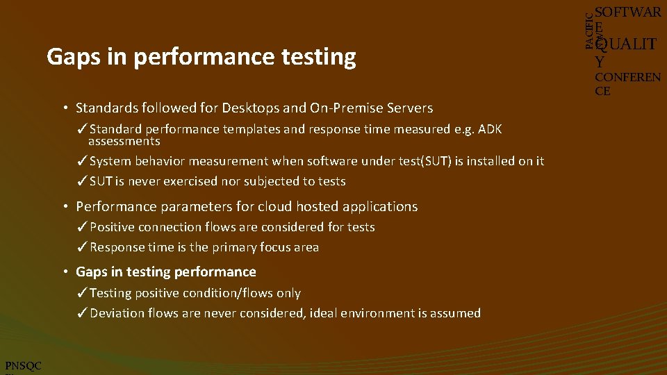 Gaps in performance testing • Standards followed for Desktops and On-Premise Servers ✓Standard performance