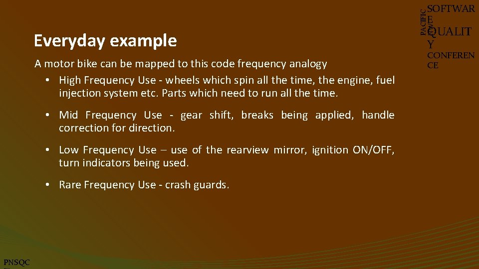 Everyday example A motor bike can be mapped to this code frequency analogy •