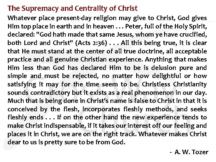 The Supremacy and Centrality of Christ Whatever place present-day religion may give to Christ,