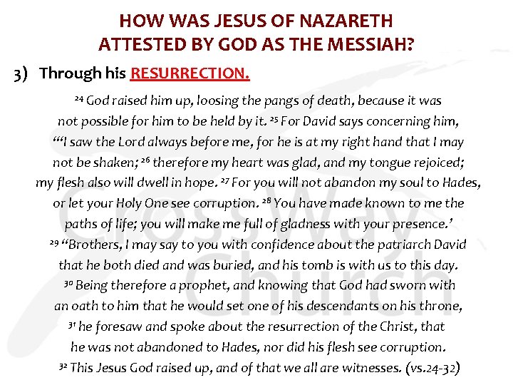 HOW WAS JESUS OF NAZARETH ATTESTED BY GOD AS THE MESSIAH? 3) Through his