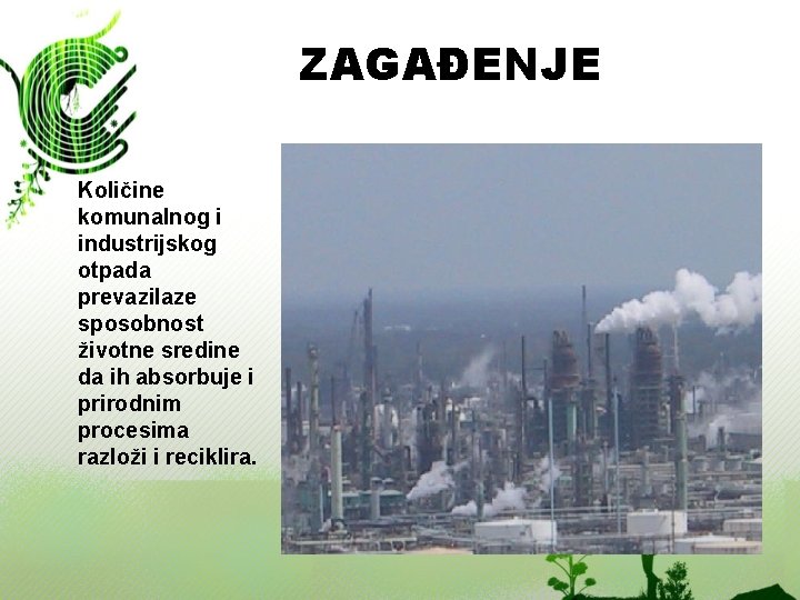 ZAGAĐENJE Količine komunalnog i industrijskog otpada prevazilaze sposobnost životne sredine da ih absorbuje i