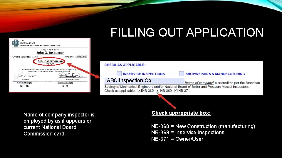 FILLING OUT APPLICATION ABC Inspection Co. Name of company inspector is employed by as