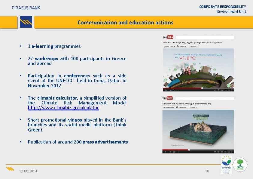 CORPORATE RESPONSIBILITY Environment Unit Communication and education actions • 3 e-learning programmes • 22