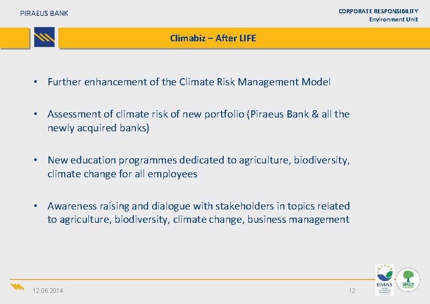 CORPORATE RESPONSIBILITY Environment Unit Climabiz – After LIFE • Further enhancement of the Climate CORPORATE RESPONSIBILITY Environment Unit Climabiz – After LIFE • Further enhancement of the Climate