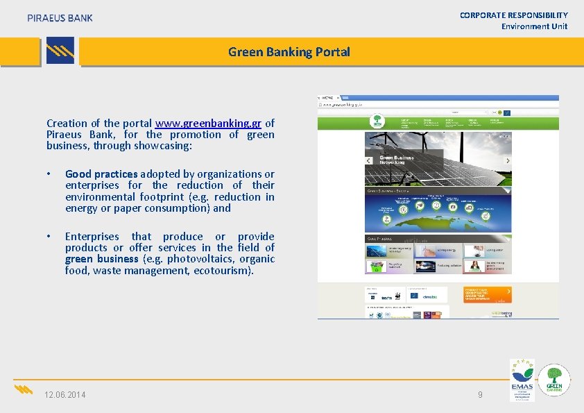 CORPORATE RESPONSIBILITY Environment Unit Green Banking Portal Creation of the portal www. greenbanking. gr CORPORATE RESPONSIBILITY Environment Unit Green Banking Portal Creation of the portal www. greenbanking. gr