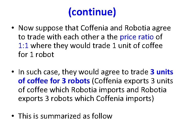 (continue) • Now suppose that Coffenia and Robotia agree to trade with each other