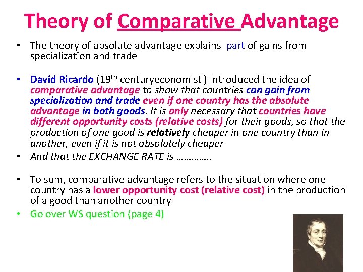 Theory of Comparative Advantage • The theory of absolute advantage explains part of gains