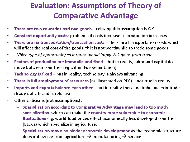 Evaluation: Assumptions of Theory of Comparative Advantage • • • There are two countries