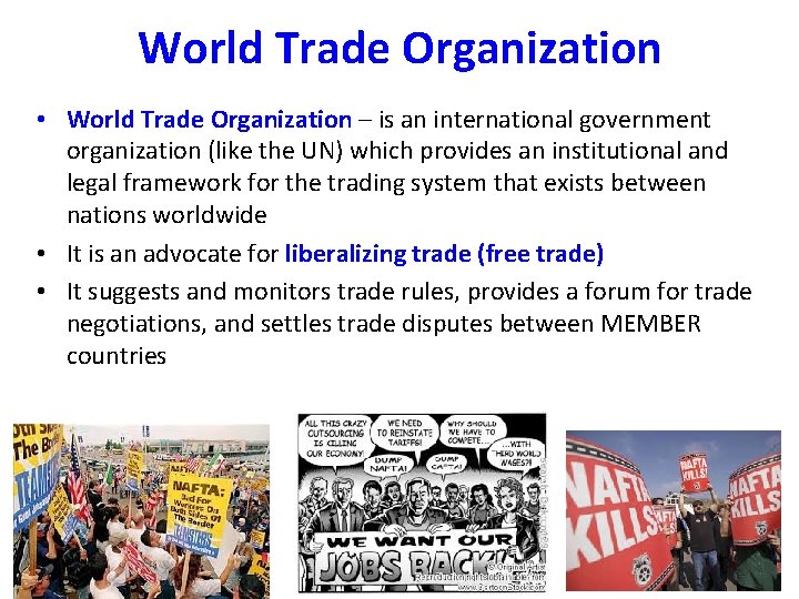 World Trade Organization • World Trade Organization – is an international government organization (like