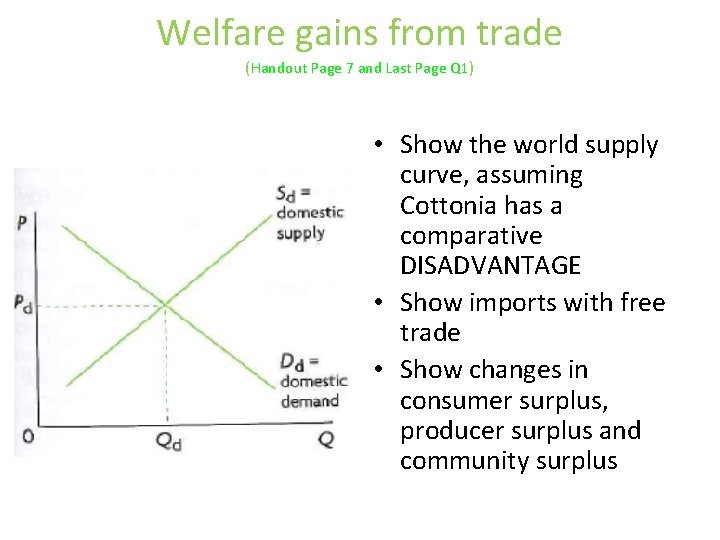 Welfare gains from trade (Handout Page 7 and Last Page Q 1) • Show