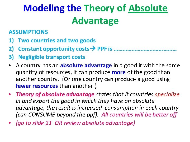 Modeling the Theory of Absolute Advantage ASSUMPTIONS 1) Two countries and two goods 2)