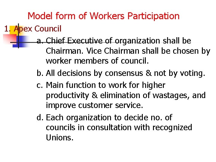Model form of Workers Participation 1. Apex Council a. Chief Executive of organization shall