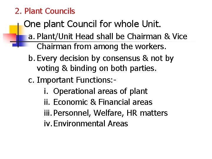 2. Plant Councils One plant Council for whole Unit. a. Plant/Unit Head shall be