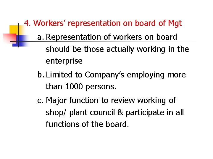 4. Workers’ representation on board of Mgt a. Representation of workers on board should