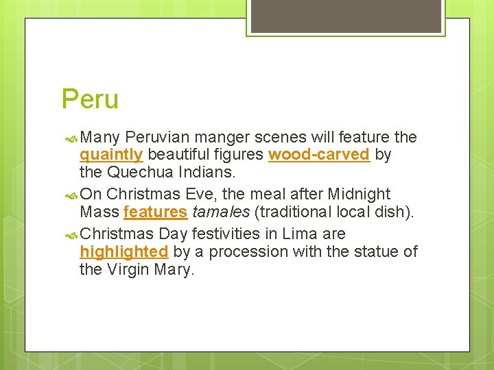 Peru Many Peruvian manger scenes will feature the quaintly beautiful figures wood-carved by the