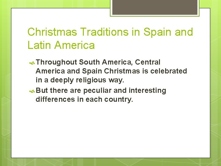 Christmas Traditions in Spain and Latin America Throughout South America, Central America and Spain