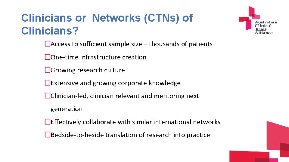 Clinicians or Networks (CTNs) of Clinicians? �Access to sufficient sample size – thousands of