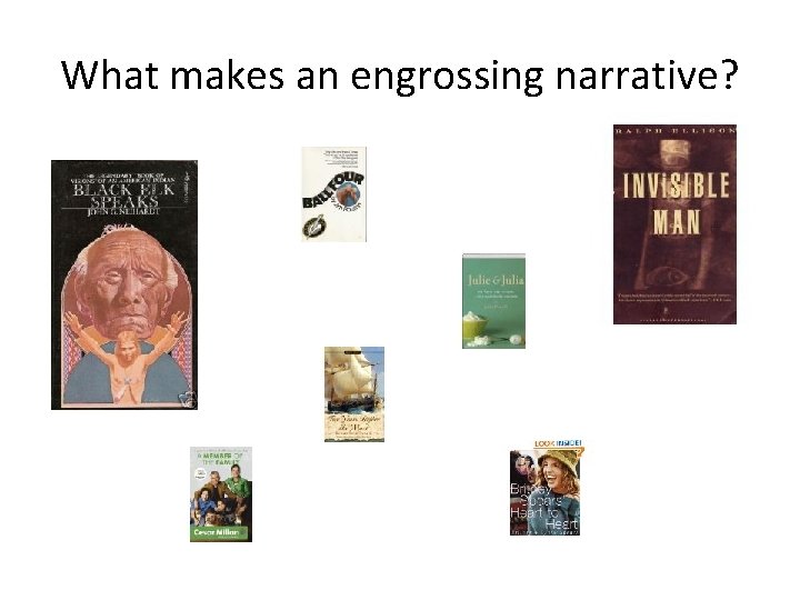 What makes an engrossing narrative? 