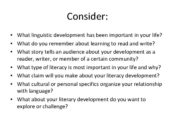 Consider: • What linguistic development has been important in your life? • What do