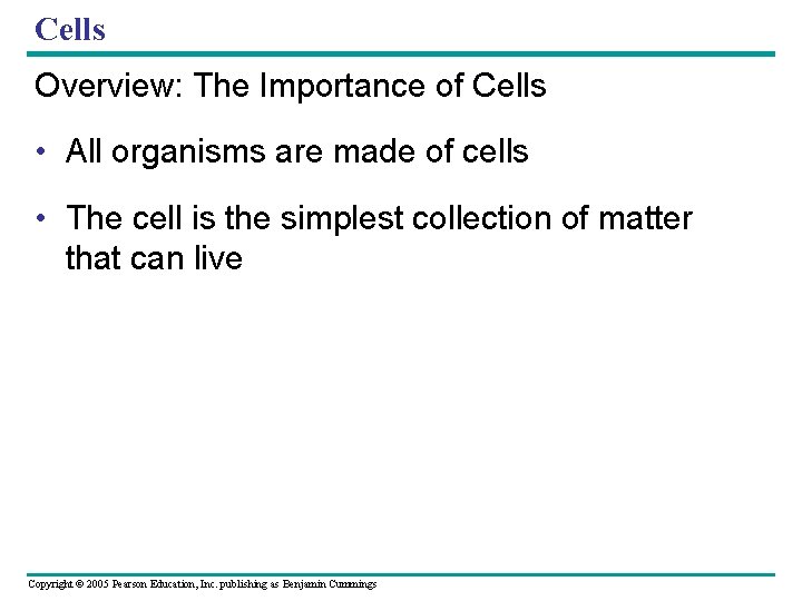 Cells Overview: The Importance of Cells • All organisms are made of cells • Cells Overview: The Importance of Cells • All organisms are made of cells •