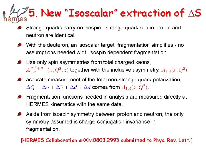 5. New “Isoscalar” extraction of S [HERMES Collaboration ar. Xiv: 0803. 2993 submitted to