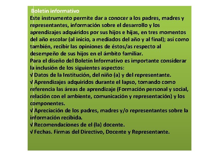 Boletín informativo Este instrumento permite dar a conocer a los padres, madres y representantes,