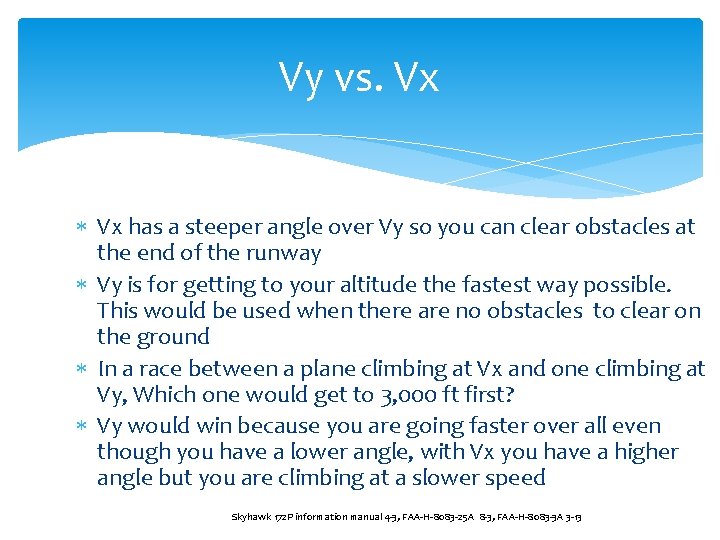 Vy vs. Vx has a steeper angle over Vy so you can clear obstacles