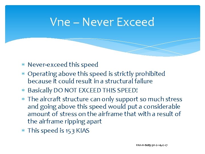 Vne – Never Exceed Never-exceed this speed Operating above this speed is strictly prohibited