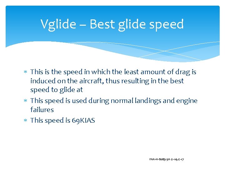 Vglide – Best glide speed This is the speed in which the least amount