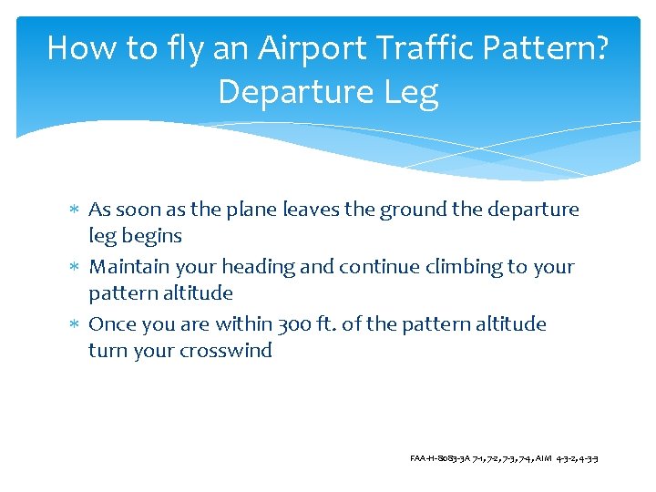 How to fly an Airport Traffic Pattern? Departure Leg As soon as the plane