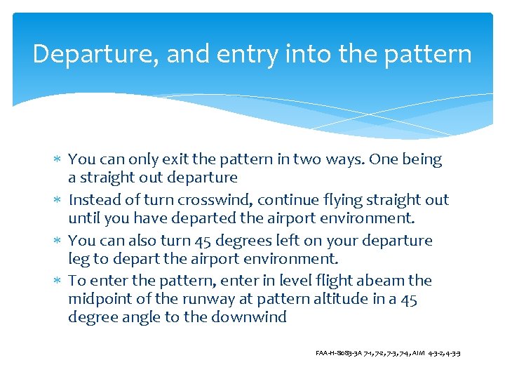 Departure, and entry into the pattern You can only exit the pattern in two