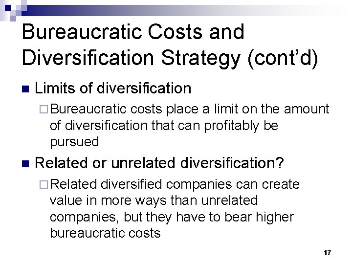 Bureaucratic Costs and Diversification Strategy (cont’d) n Limits of diversification ¨ Bureaucratic costs place