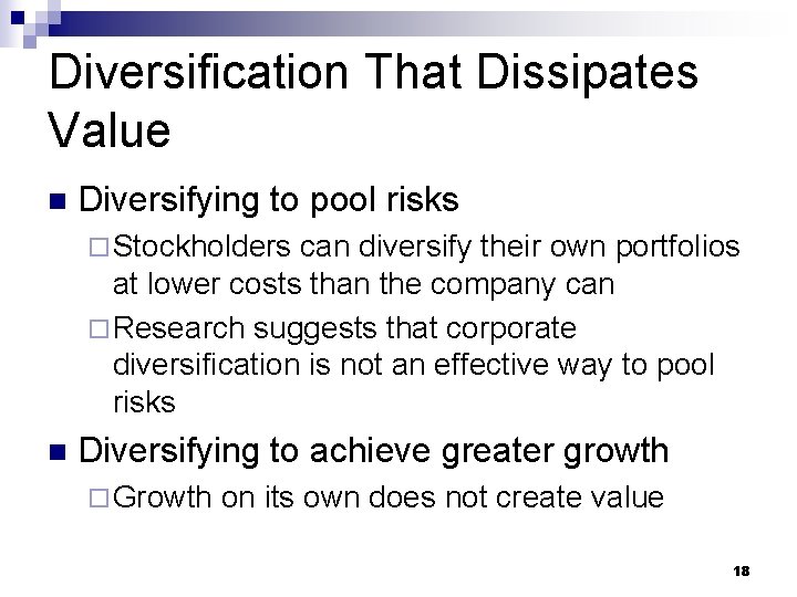 Diversification That Dissipates Value n Diversifying to pool risks ¨ Stockholders can diversify their