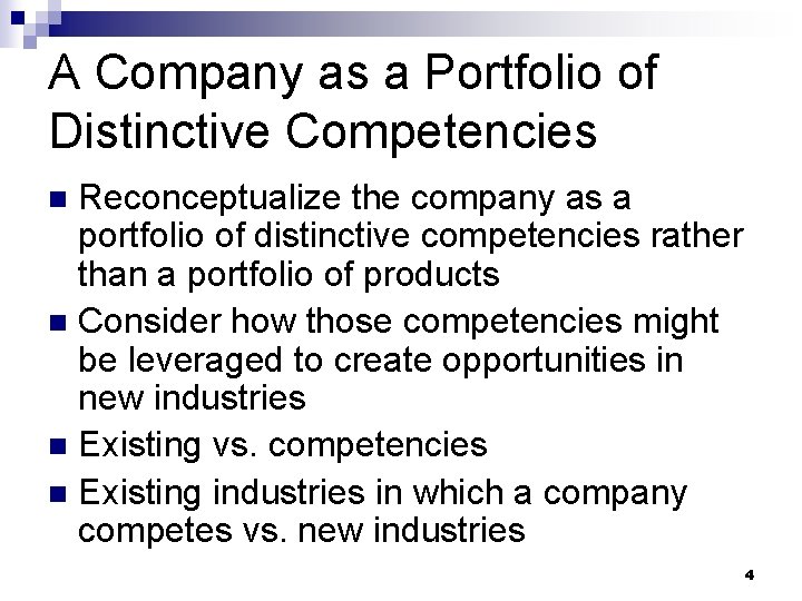 A Company as a Portfolio of Distinctive Competencies Reconceptualize the company as a portfolio