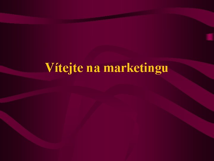 Vítejte na marketingu 