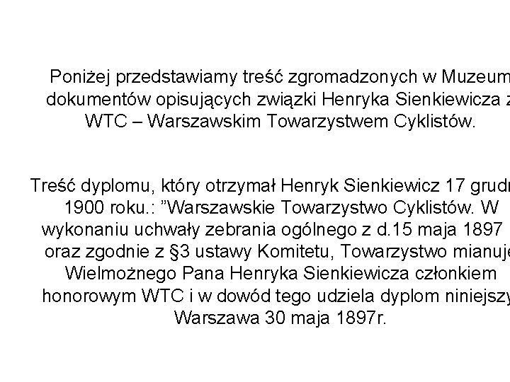 Poniżej przedstawiamy treść zgromadzonych w Muzeum dokumentów opisujących związki Henryka Sienkiewicza z WTC –