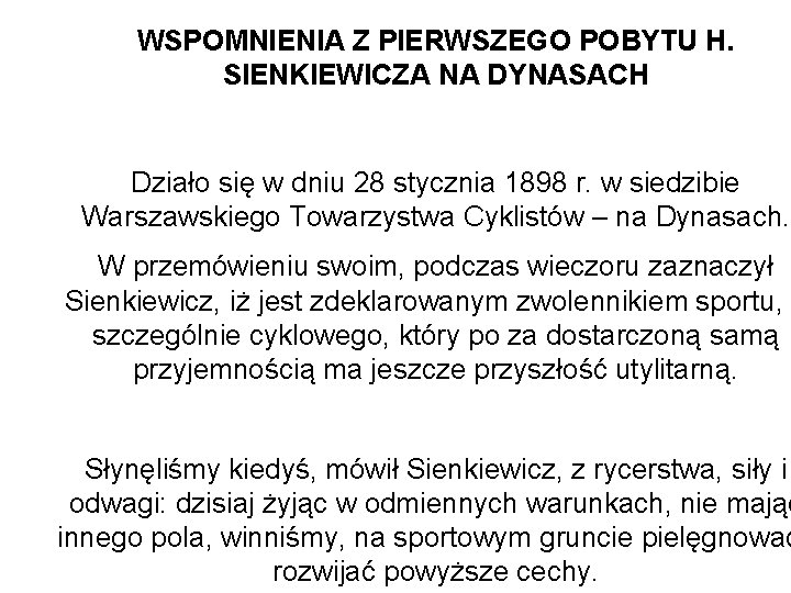 WSPOMNIENIA Z PIERWSZEGO POBYTU H. SIENKIEWICZA NA DYNASACH Działo się w dniu 28 stycznia