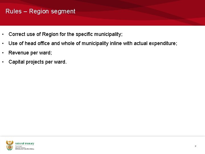 Rules – Region segment • Correct use of Region for the specific municipality; •