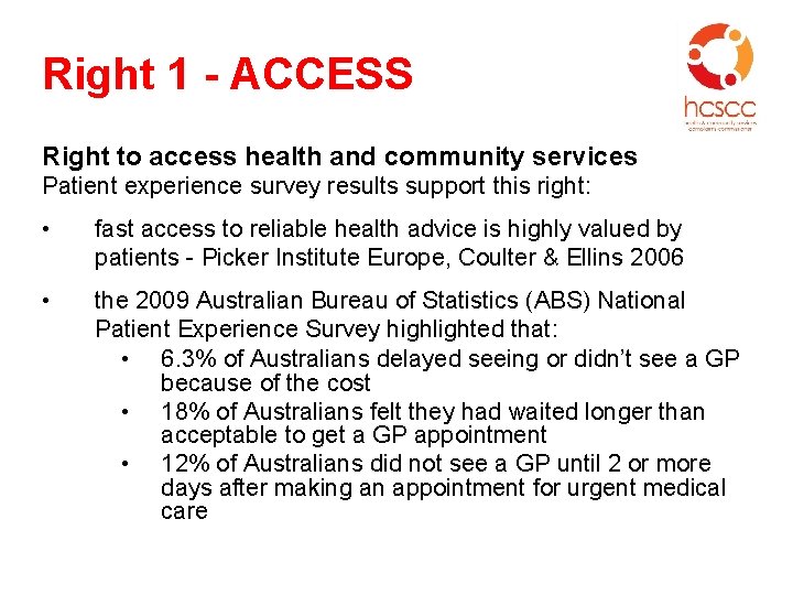 Right 1 - ACCESS Right to access health and community services Patient experience survey