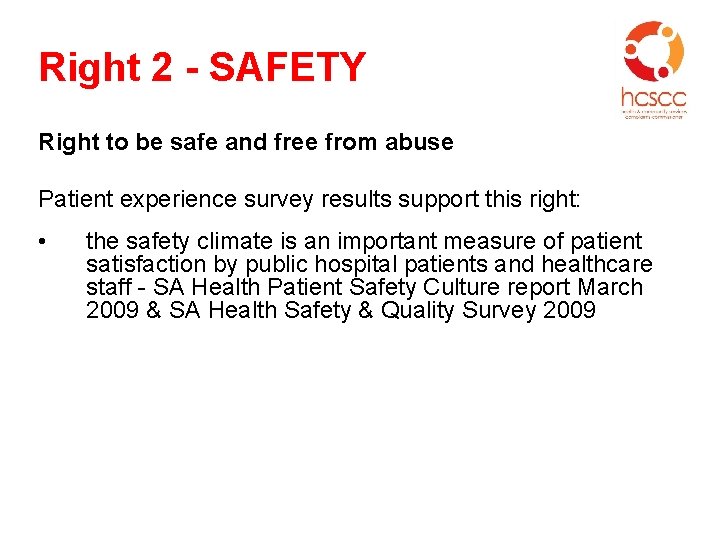 Right 2 - SAFETY Right to be safe and free from abuse Patient experience