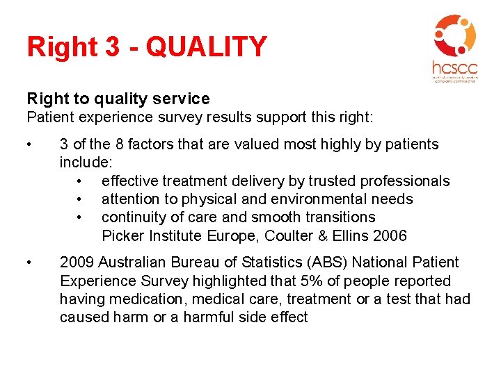 Right 3 - QUALITY Right to quality service Patient experience survey results support this