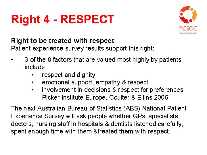 Right 4 - RESPECT Right to be treated with respect Patient experience survey results